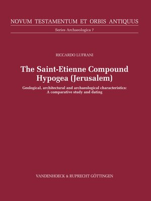 cover image of The Saint-Etienne Compound Hypogea, Jerusalem